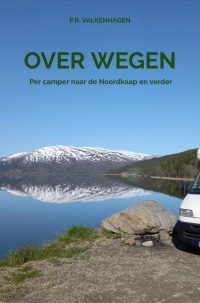 Reisverhaal Over Wegen | P.R. Valkenhagen